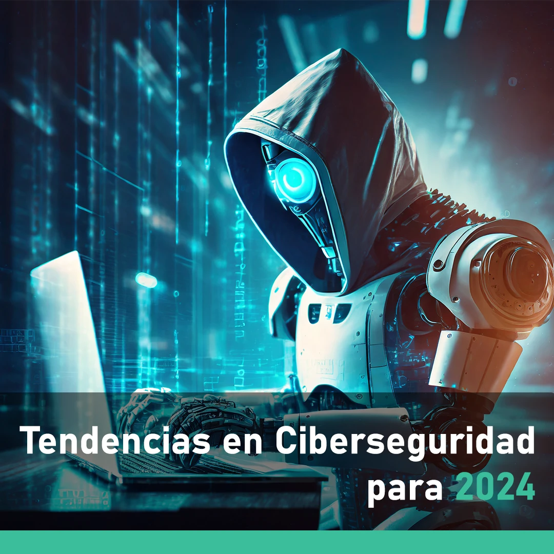 tendencias en ciberseguridad para 2024